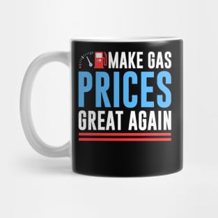 Make Gas Prices Great Again Anti-Biden Trump Republican 2024 Mug